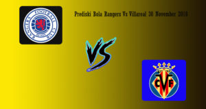 Prediski Bola Rangers Vs Villareal 30 November 2018