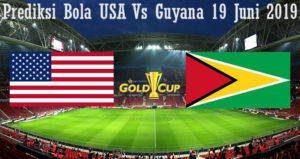 Prediksi Bola USA Vs Guyana 19 Juni 2019