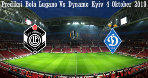 Prediksi Bola Lugano Vs Dynamo Kyiv 4 Oktober 2019