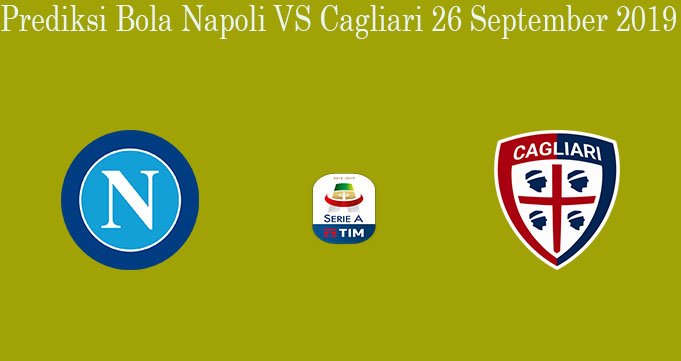 Prediksi Bola Napoli VS Cagliari 26 September 2019