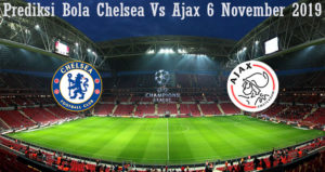 Prediksi Bola Chelsea Vs Ajax 6 November 2019