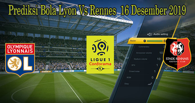 Prediksi Bola Lyon Vs Rennes 16 Desember 2019