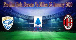 Prediksi Bola Brescia Vs Milan 25 January 2020