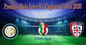 Prediksi Bola Inter Vs Cagliari 15 Jan 2020