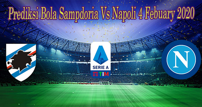 Prediksi Bola Sampdoria Vs Napoli 4 Febuary 2020