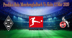 Prediksi Bola Monchengladbach Vs Koln 12 Mar 2020