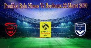 Prediksi Bola Nimes Vs Bordeaux 22 Maret 2020