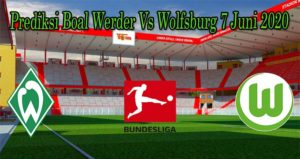 Prediksi Boal Werder Vs Wolfsburg 7 Juni 2020