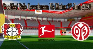Prediksi Bola Leverkusen Vs Mainz 27 Juni 2020