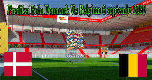 Prediksi Bola Denmark Vs Belgium 6 septembr 2020