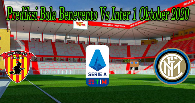 Prediksi Bola Benevento Vs Inter 1 Oktober 2020