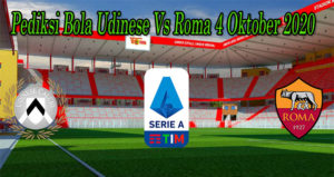 Prediksi Bola Udinese Vs Roma 4 Oktober 2020