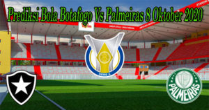 Prediksi Bola Botafogo Vs Palmeiras 8 Oktober 2020