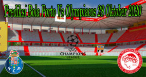 Prediksi Bola Porto Vs Olympiacos 28 Oktober 2020
