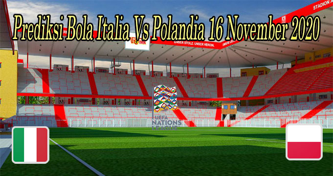 Prediksi Bola Italia Vs Polandia 16 November 2020