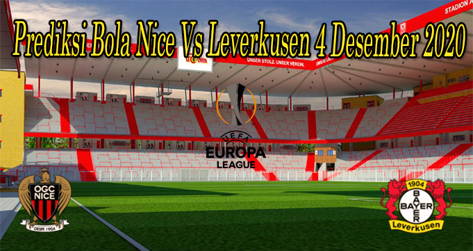 Prediksi Bola Nice Vs Leverkusen 4 Desember 2020