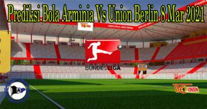 Prediksi Bola Arminia Vs Union Berlin 8 Mar 2021