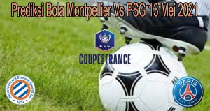 Prediksi Bola Montpellier Vs PSG 13 Mei 2021