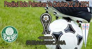 Prediksi Bola Palmeiras Vs Catolica 22 Jul 2021