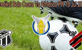 Prediksi Bola Ceara Vs Athletico PR 18 Jul 2021