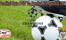 Prediksi Bola PSV Vs Benfica 25 Agustus 2021