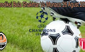 Prediksi Bola Shakhtar Vs Monaco 26 Agust 2021