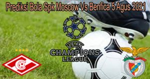 Prediksi Bola Spk Moscow Vs Benfica 5 Agus 2021