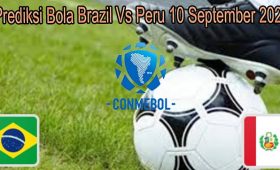 Prediksi Bola Brazil Vs Peru 10 September 2021