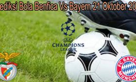 Prediksi Bola Benfica Vs Bayern 21 Oktober 2021