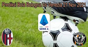 Prediksi Bola Bologna Vs Venezia 21 Nov 2021