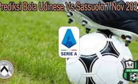 Prediksi Bola Udinese Vs Sassuolo 7 Nov 2021