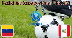 Prediksi Bola Venezuela Vs Peru 17 Nov 2021