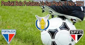 Prediski Bola Fortaleza Vs Sao Paulo 11 Nov 2021