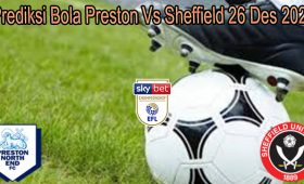 Prediksi Bola Preston Vs Sheffield 26 Des 2021