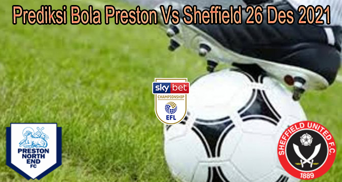 Prediksi Bola Preston Vs Sheffield 26 Des 2021