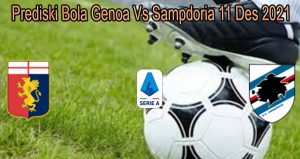 Prediski Bola Genoa Vs Sampdoria 11 Des 2021