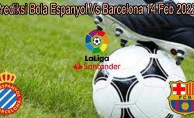 Prediksi Bola Espanyol Vs Barcelona 14 Feb 2022