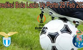 Prediksi Bola Lazio Vs Porto 25 Feb 2022