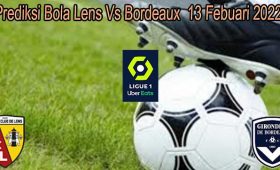 Prediksi Bola Lens Vs Bordeaux 13 Febuari 2022