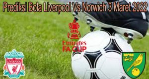 Prediksi Bola Liverpool Vs Norwich 3 Maret 2022