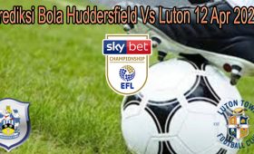 Prediksi Bola Huddersfield Vs Luton 12 Apr 2022